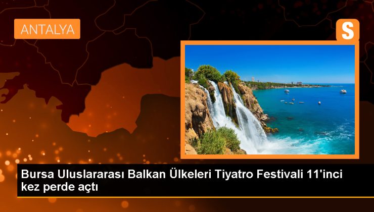 Bursa Uluslararası Balkan Ülkeleri Tiyatro Festivali Başladı