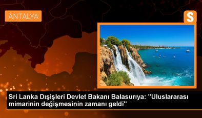 Sri Lanka Dışişleri Bakanı: Uluslararası Mimaride Değişim Zamanı Geldi